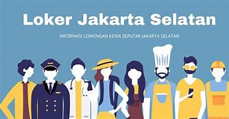 Loker Jakarta Selatan September 2022